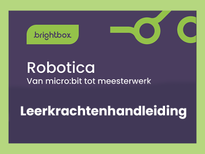 Brightbox - Robotica: Leerkrachtenhandleiding