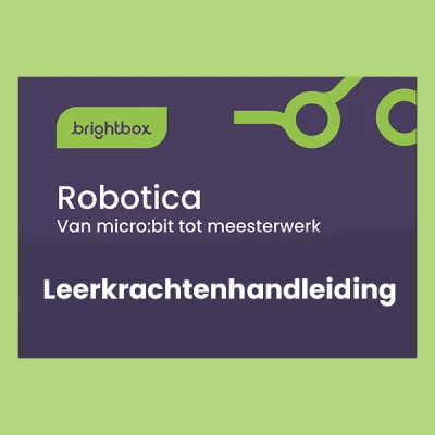 Brightbox - Robotica: Leerkrachtenhandleiding