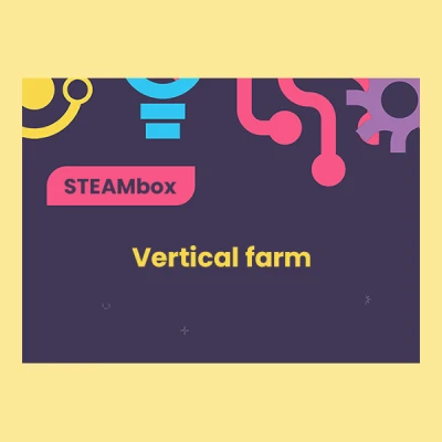 STEAMbox Vertical farm